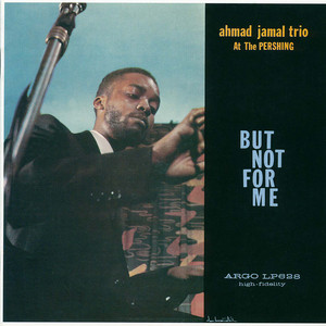 Ahmad Jamal At The Pershing: But Not For Me album cover